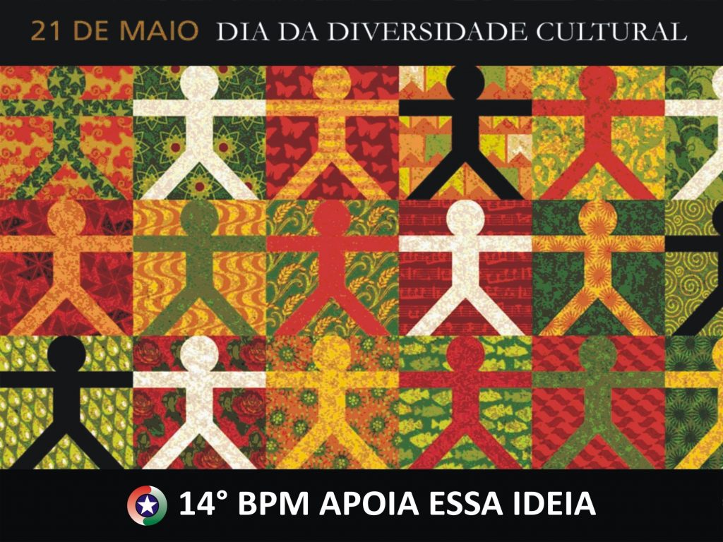 21 De Maio Dia Mundial Da Diversidade Cultural Para O Diálogo E O Desenvolvimento 14º Batalhão 1041